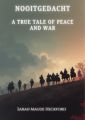 Nooitgedacht: A True Tale of Peace and War 